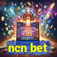 ncn bet